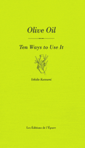 Olive Oil, Ten Ways to Use It