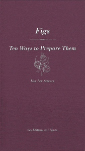 Figs, Ten Ways to Prepare Them